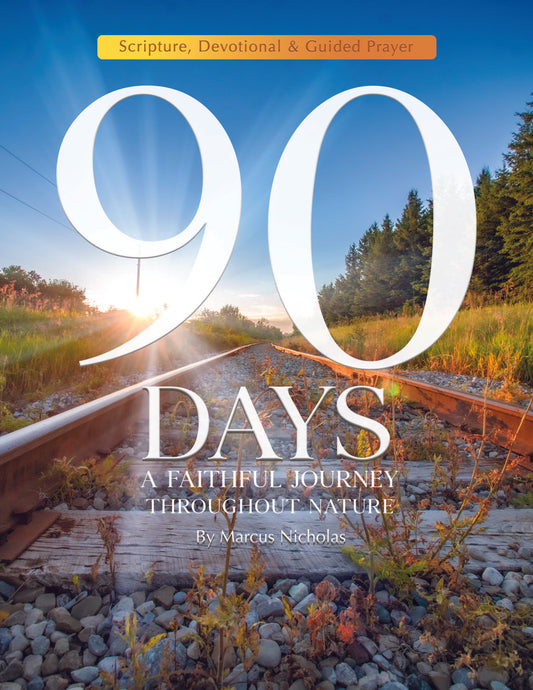 90 Days: A Faithful Journey Throughout Nature, by Marcus Nicholas