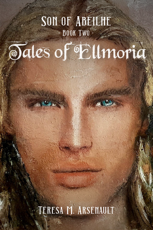 Tales of Ellmoria: Sons of Abeilhe, by Teresa M. Arsenault