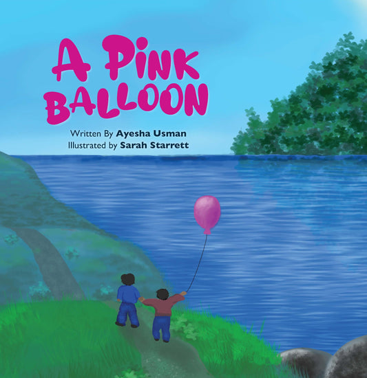 A Pink Balloon, by Ayesha Usman, illustrated by Sarah Starrett
